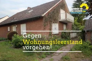 Grüne: Leerstehenlassen von Wohnraum nicht hinnehmbar